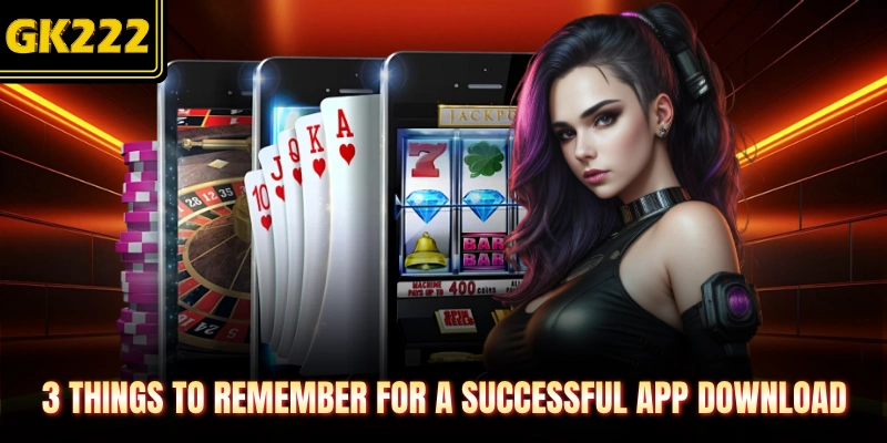 3 things to remember for a successful app download