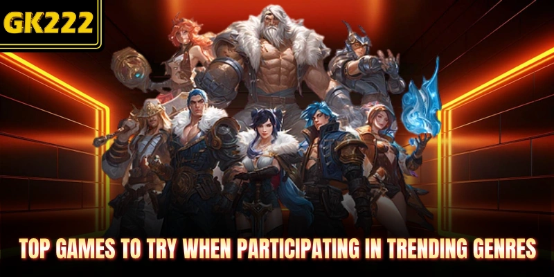 Top games to try when participating in trending genres