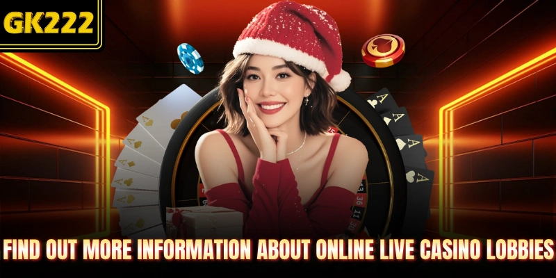 Find out more information about online live casino lobbies 