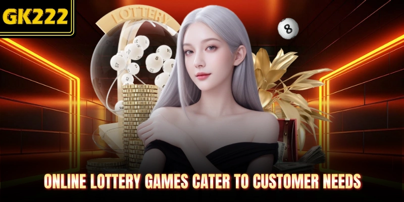 Online lottery games cater to customer needs