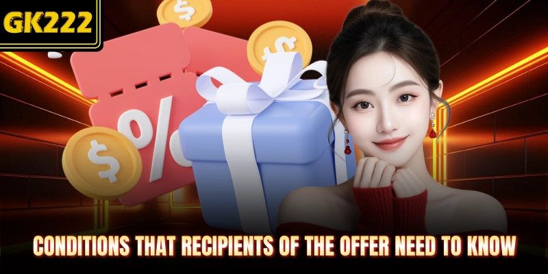 Conditions that recipients of the offer need to know