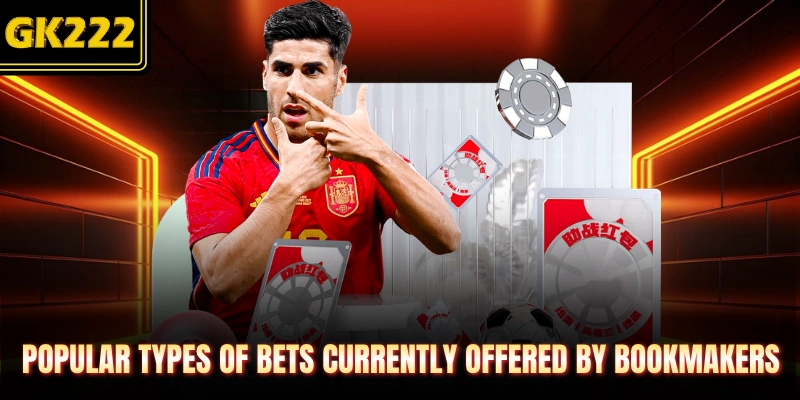 Popular types of bets currently offered by bookmakers